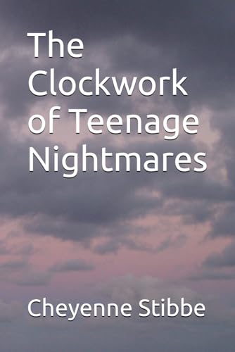 The Clockwork of Teenage Nightmares von Independently published